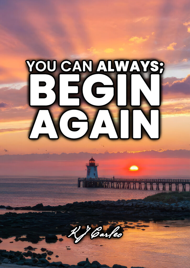 You Can Always; Begin Again: A Stoic Spiritual Path to Resilience, Forgiveness, and Unshakable Hope
