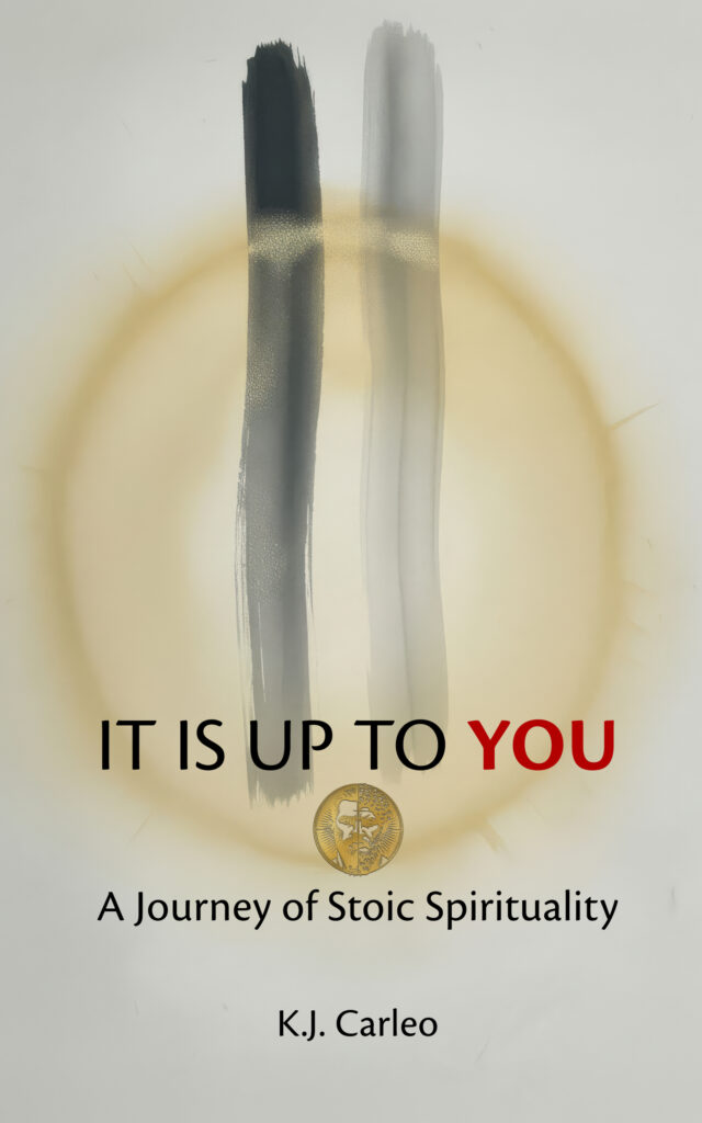 It Is Up To You: A Journey of Stoic Spirituality